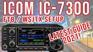 ICOM IC7300  WSJTX FT8 Latest 2021 Setup Guide V14 or Higher [upl. by Aimee]