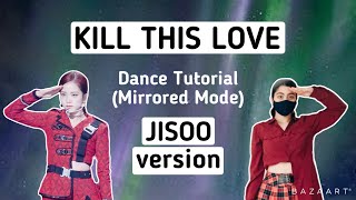 BLACKPINK Kill This Love Dance Tutorial JISOO version [upl. by Einallem778]