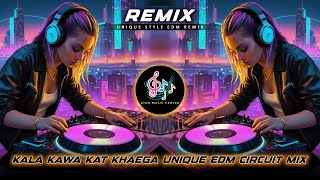 Kala Kawa Kat Khaega Remix  Unique Style EDM Circuit Mix  DJ Rj Bhadrak X DJ Tapas [upl. by Georgeanna880]