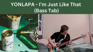 Im Just Like That  YONLAPA Bass cover  Tabs [upl. by Rolyt]