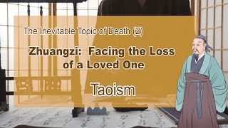 Taoism Zhuangzi Facing the loss of a loved one [upl. by Fishback]