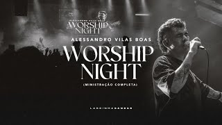 WORSHIP NIGHT  Alessandro Vilas Boas  Lagoinha Canoas [upl. by Akienahs]