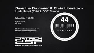 DAVE The Drummer amp Chris Liberator  Underthreat Patrick DSP Remix [upl. by Letha428]