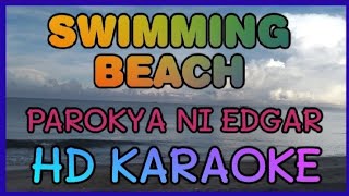 PAROKYA NI EDGAR KARAOKE SWIMMING BEACH HD KARAOKE NVZ KARAOKE [upl. by Quirk]