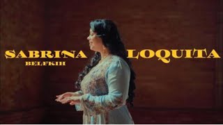 Sabrina Belfkih  Loquita Official Music Video  صابرينة بلفقيه  لوكيتا [upl. by Kaasi]