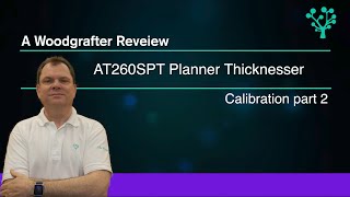 Axminster Trade AT260SPT Spiral Planer Thicknesser  Calibration 2 [upl. by Arada291]