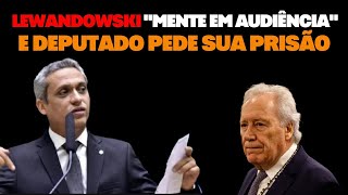 PRIÃO DE LEWANDOWSKI DEPUTADO ACUSA MINISTRO DE MENTIR EM AUDIÊNCIA [upl. by Lodnar]