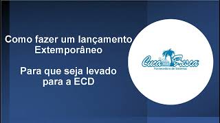 Como realizar um Lançamento Extemporâneo para que seja considerado na ECD [upl. by Oballa]