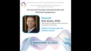 2024 Stanford Precision Mental Health amp Wellness Symposium  Keynote  Dr Eric Kuhn [upl. by Celene502]