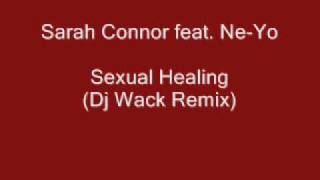 Sarah Connor feat NeYo  Sexual Healing Dj Wack Remix [upl. by Aloiv]