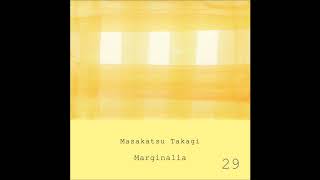 Marginalia  quotMarginalia 29quot  Masakatsu Takagi [upl. by Needan]