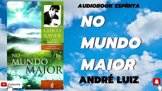 Audiobook Espírita  No Mundo Maior  História Espírita  Chico Xavier  André Luiz Estudo Espírita [upl. by Anchie822]