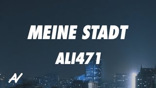 Ali471  Meine Stadt Lyrics [upl. by Nylhtac90]