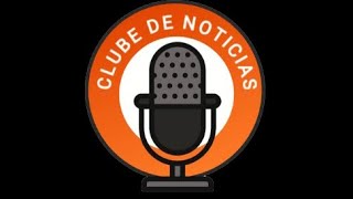 PROGRAMA CLUBE DE NOTICIAS [upl. by Keynes]