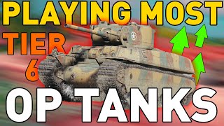 Playing the MOST OP Tier 6s in World of Tanks [upl. by Pachston]