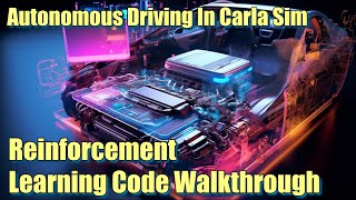 Reinforcement Learning for autonomous driving Python code walkthrough [upl. by Aurore553]