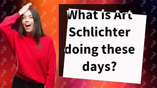 What is Art Schlichter doing these days [upl. by Weiser924]