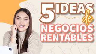 5 IDEAS de NEGOCIOS RENTABLES con POCA INVERSIÓN  Tati Uribe [upl. by Amasa766]