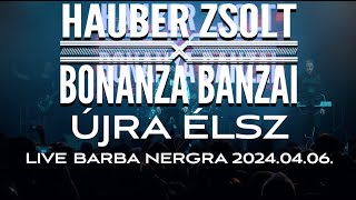 Hauber Zsolt X Bonanza Banzai  Újra élsz I Live I 20240406 I Music video [upl. by Irrem537]