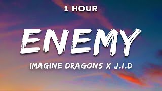 1 Hour Imagine Dragons x JID  Enemy Lyrics [upl. by Anirb812]