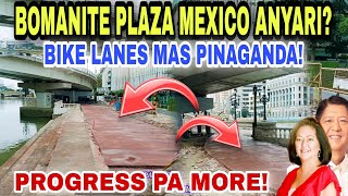 BOMANITE PLAZA MEXICO TNULUYAN BIKE LANES MAS PINAGANDA PROGRESS PA MORE [upl. by Eiboj]