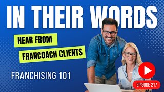 Franchising 101  In Their Words  Episode 217 [upl. by Critchfield]