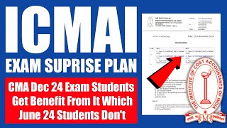 ICMAI Exam Suprise Plan  ICMAI Benefited Dec 24 Students To Pass CMA Exam Compared To June 24 [upl. by Ansley]