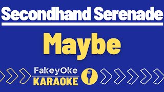 Secondhand Serenade  Maybe Karaoke [upl. by Retsek]