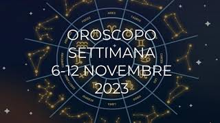 Oroscopo Settimana 612 Novembre 2023 [upl. by Dael]