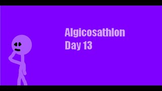 Algicosathlon Day 13 [upl. by Ginny]