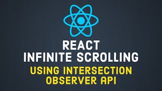 Infinitely Load More Data in React with the IntersectionObserver API [upl. by Ditmore849]