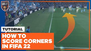 How To Score Corners ln FIFA 22 ⛳  Corner Kick Tutorial [upl. by Holland]