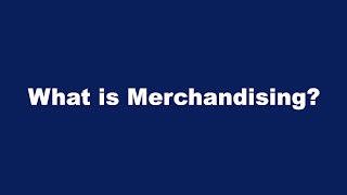 What is Merchandising [upl. by Aldredge]