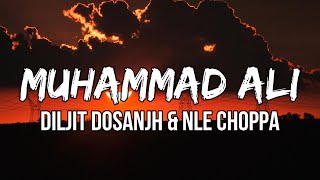 Diljit Dosanjh amp NLE Choppa  Muhammad Ali Lyrics  Oh Muhammad Ali jehi aa ni maar jatt di [upl. by Cathryn47]