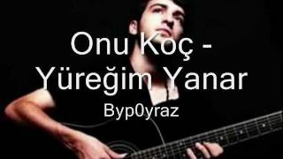 Onur Koç  Yüreğim Yanar [upl. by Akinod]