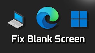Microsoft Edge Is Showing Blank White Screen 1n Windows 1110 FIX 2024 [upl. by Verge935]