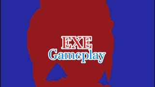 Exe gameplay [upl. by Etteroma]