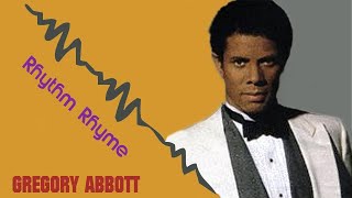 Gregory Abbott Rhythm Rhyme [upl. by Yelkao910]