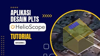 Aplikasi Desain PLTS Helioscope Bagian 1 [upl. by Inilam454]