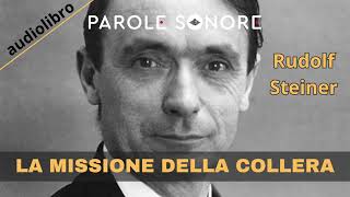 Rudolf Steiner  AUDIOLIBRO  LA MISSIONE DELLA COLLERA  Parole Sonore [upl. by Chemosh941]