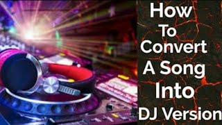 How to convert any normal song into DJ song 2022 Ad vai tech point [upl. by Novihs]