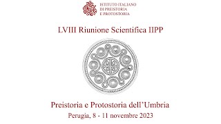 1  LVIII RS IIPP  Preistoria e Protostoria dellUmbria  Sessione I  Paleolitico e Mesolitico [upl. by Erdnaxela]