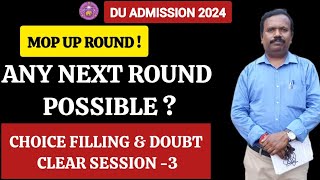 DU Mop Up Round 2024 Confusions And Queries On Preference Choice Filling ll Next Round Possible [upl. by Notniuqal]