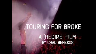 TOURING FOR BROKE A HEDPE FILM [upl. by Llerreg]