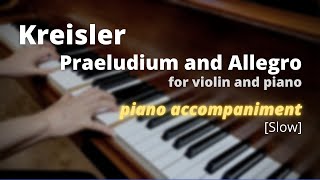 Kreisler  Praeludium and Allegro Piano Accompaniment Slow [upl. by Jos514]