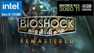 BioShock Remastered  i3 12100F  16GB RAM  RTX 3060 Ti  1080p [upl. by Ezana702]