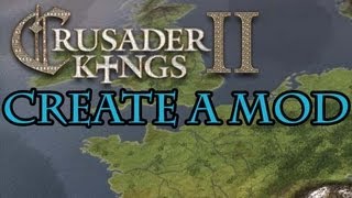 Crusader Kings 2 How to make a Mod [upl. by Otes186]