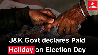 Jampk Govt declares Paid Holiday on Election Day [upl. by Hsitirb]