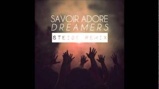 Savoir Adore  Dreamers Steige Remix [upl. by Rosenkranz]