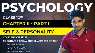 Class 12 Psychology Chapter 2  Self amp Personality  01   CBSENCERT [upl. by Ellitnahc]